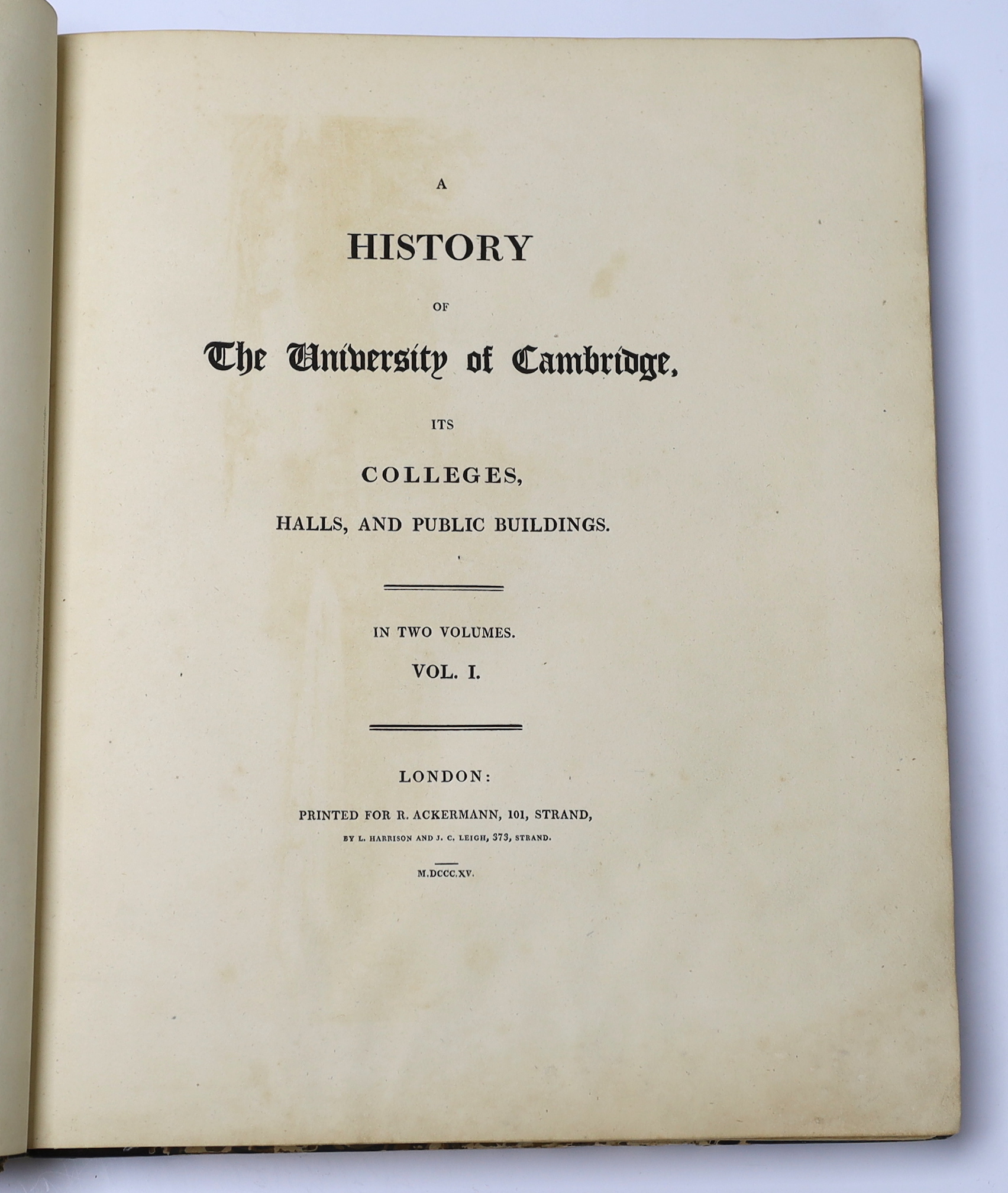 Ackermann (Rudolph, Publisher) - A History of the University of Cambridge, It’s Colleges, Halls, and Public Buildings, 2 vols, 1st edition, folio, half brown morocco gilt, with marbled boards, half-titles, list of subscr